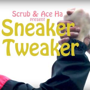 Sneaker Tweaker (Explicit)