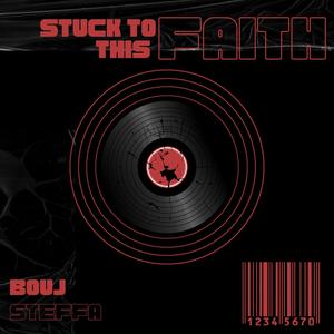 Stuck To This Faith (feat. Steffa)