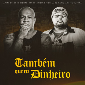 Também Quero Dinheiro
