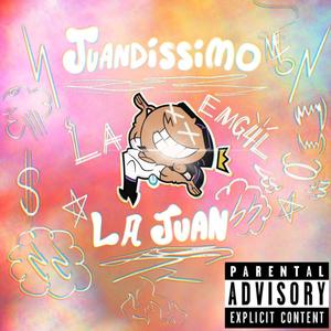 Juandissimo (Explicit)