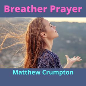 Breather Prayer