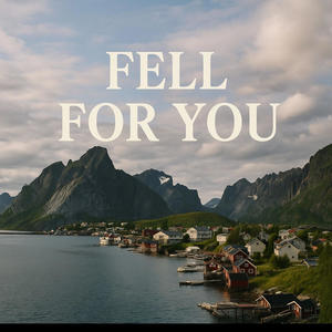 Fell for You