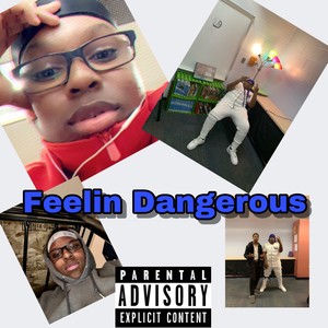 Feelin Dangerous (Explicit)