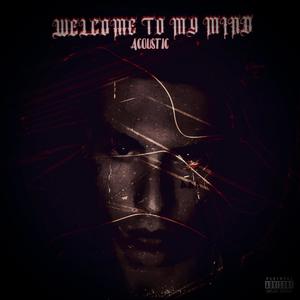 WELCOME TO MY MIND (Acoustic|Explicit)