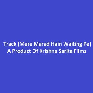 Track (Mere Marad Hain Waiting Pe)