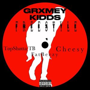 Grxmey KIDDS freestyle (feat. FatBeezy & Cheesy) (Explicit)