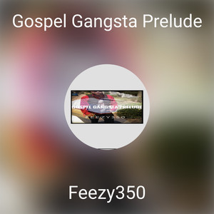 Gospel Gangsta Prelude (Explicit)