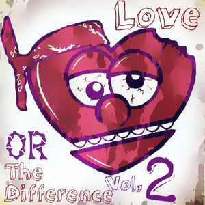 Love or the Difference, Vol. 2 (Explicit)