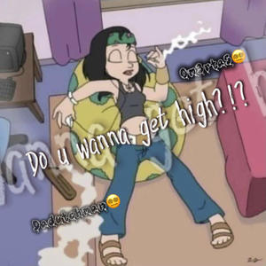 Do u wanna get high? (feat. 0m3rta5) (Explicit)