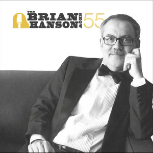 The Brian Hanson Show / 55