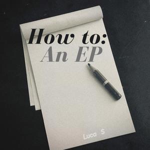 How To: An EP