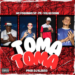 TOMA TOMA (Explicit)