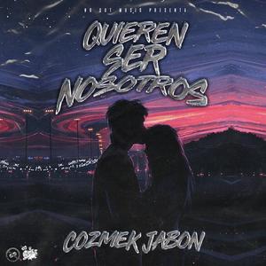 Quieren Ser Nosotros (Explicit)