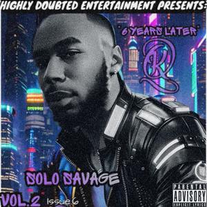 Solo Savage, Vol. II: 6 Years Later (Explicit)