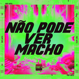 NÃO PODE VER MACHO (Explicit)