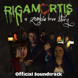 Rigamortis: A Zombie Love Story (Official Soundtrack)