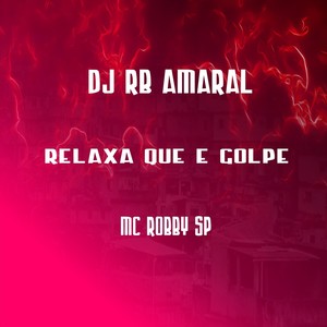 RELAXA QUE É GOLPE (Explicit)