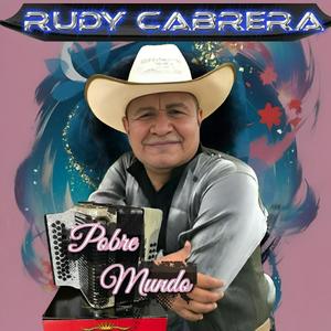 POBRE MUNDO Rudy Cabrera