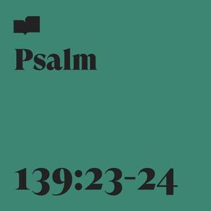 Psalm 139:23-24(feat. Page CXVI)