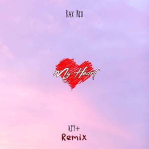 My Heart (Key+ Remix)