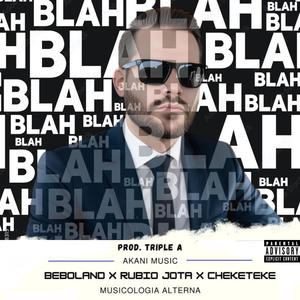 Blah Blah Blah (feat. Rubio Jota & Beboland) (Explicit)