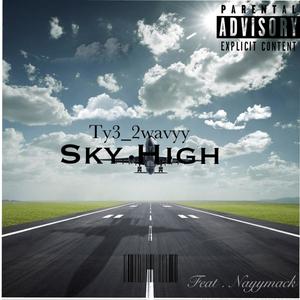 Sky High (feat. Nayymack) (Explicit)