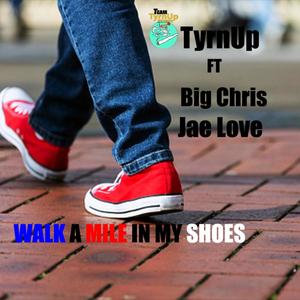 WALK A MILE IN MY SHOE (feat. JAE LOVE & BIG CHRIS LOLIFE) (Explicit)