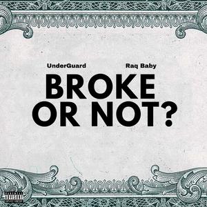 BROKE OR NOT? (feat. Raq Baby) (Explicit)