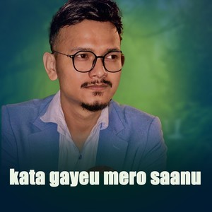 kata gayeu mero saanu (Freestyle)