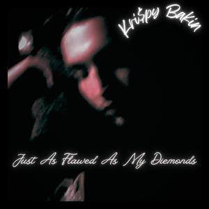 Just As Flawed As My Diemonds (Explicit)