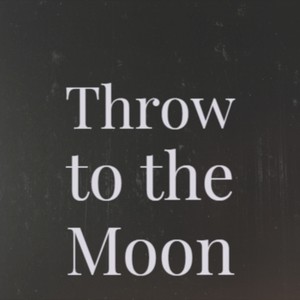 Throw to the Moon