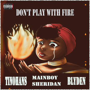 Don’t Play with Fire (Explicit)