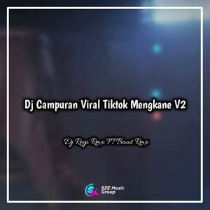 Dj Campuran Mashup V2 Mengkane