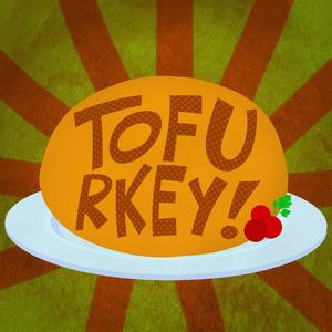 Tofurkey!