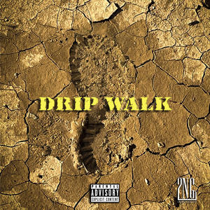 DRIP WALK (Explicit)