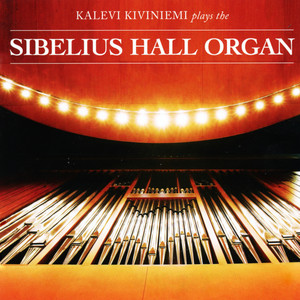 Kalevi Kiviniemi Plays the Sibelius Hall Organ