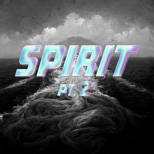 Spirit, Pt. 2