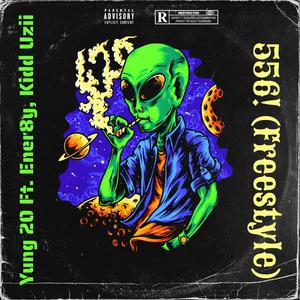 556! (FREESTYLE) (feat. Yung 20 & Ener8y) [Explicit]