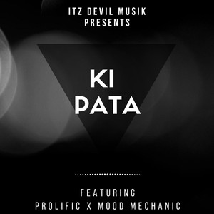 Ki Pata(feat. Prolific & Mood Mechanic)