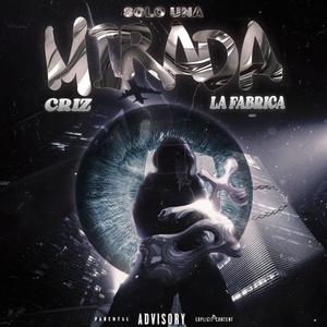 Solo Una Mirada (feat. La Fabrica) (Explicit)