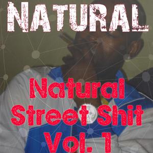 Natural Street ****, Vol. 1 (Explicit)