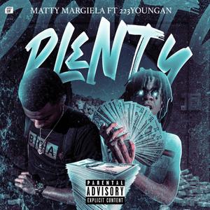 pl3nty (feat. Matty Margiela & 223YOUNGAN) [Explicit]