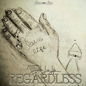 Regardlesss (Explicit)