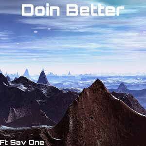 Doin Better (Explicit)