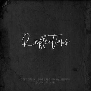 Reflections (feat. Sunny POC, Denairo, Sachiv & Sharin Attamimi) [Explicit]