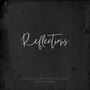 Reflections (feat. Sunny POC, Denairo & Sachiv) (Explicit)