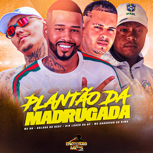 Plantão da Madrugada (Explicit)