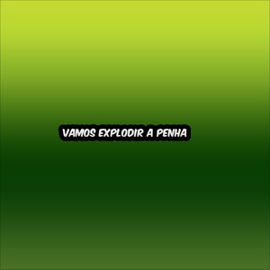 Vamos explodir a Penha (Explicit)