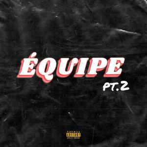 Equipe Pt. 2 (feat. 509 Sosa, TheKid Kubo, Pop Ice & Baby Grim) (Explicit)