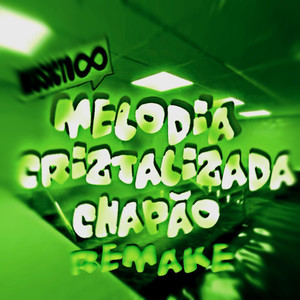 Melodia Crystalizada Chapão (Mega Slow)